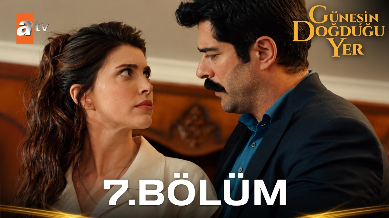 Güneşin Doğduğu Yer - Episode 7 English Subtitles